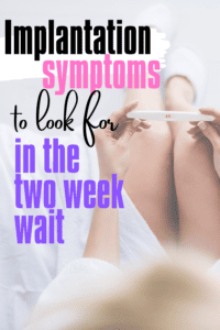 Implantation symptoms in the two week wait