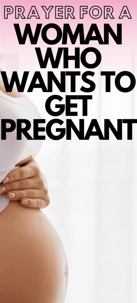 prayer for a woman who wants to get pregnant, prayer of conception
