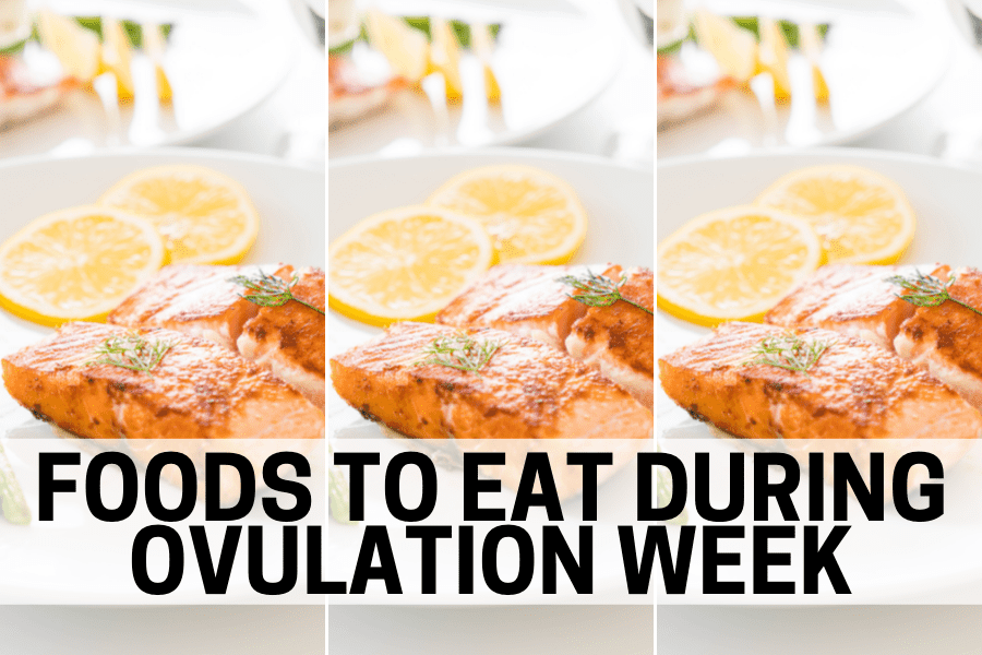Foods to Eat During Ovulation Week