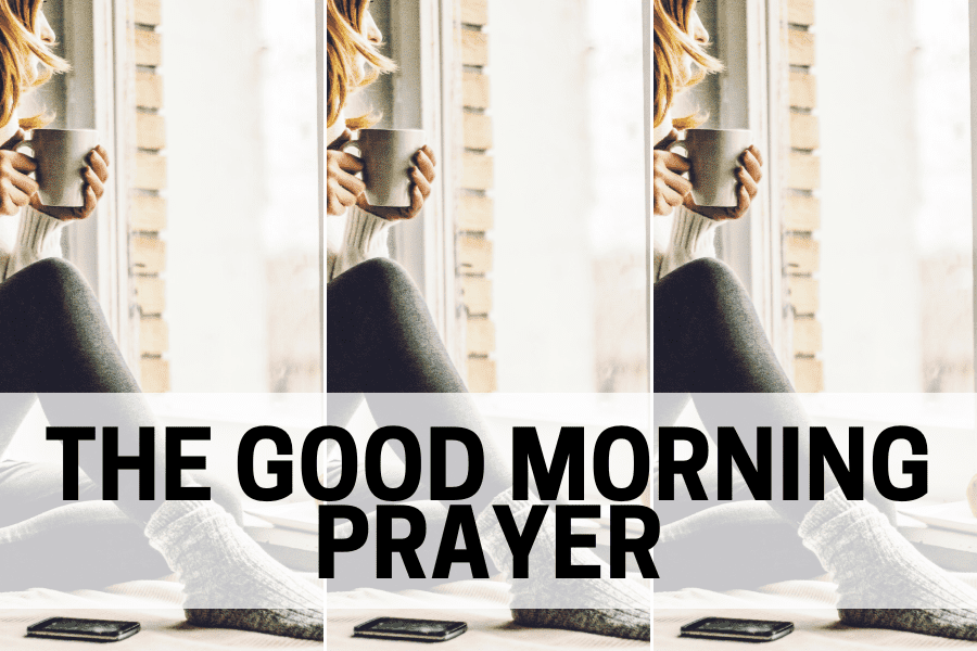 the good morning prayer