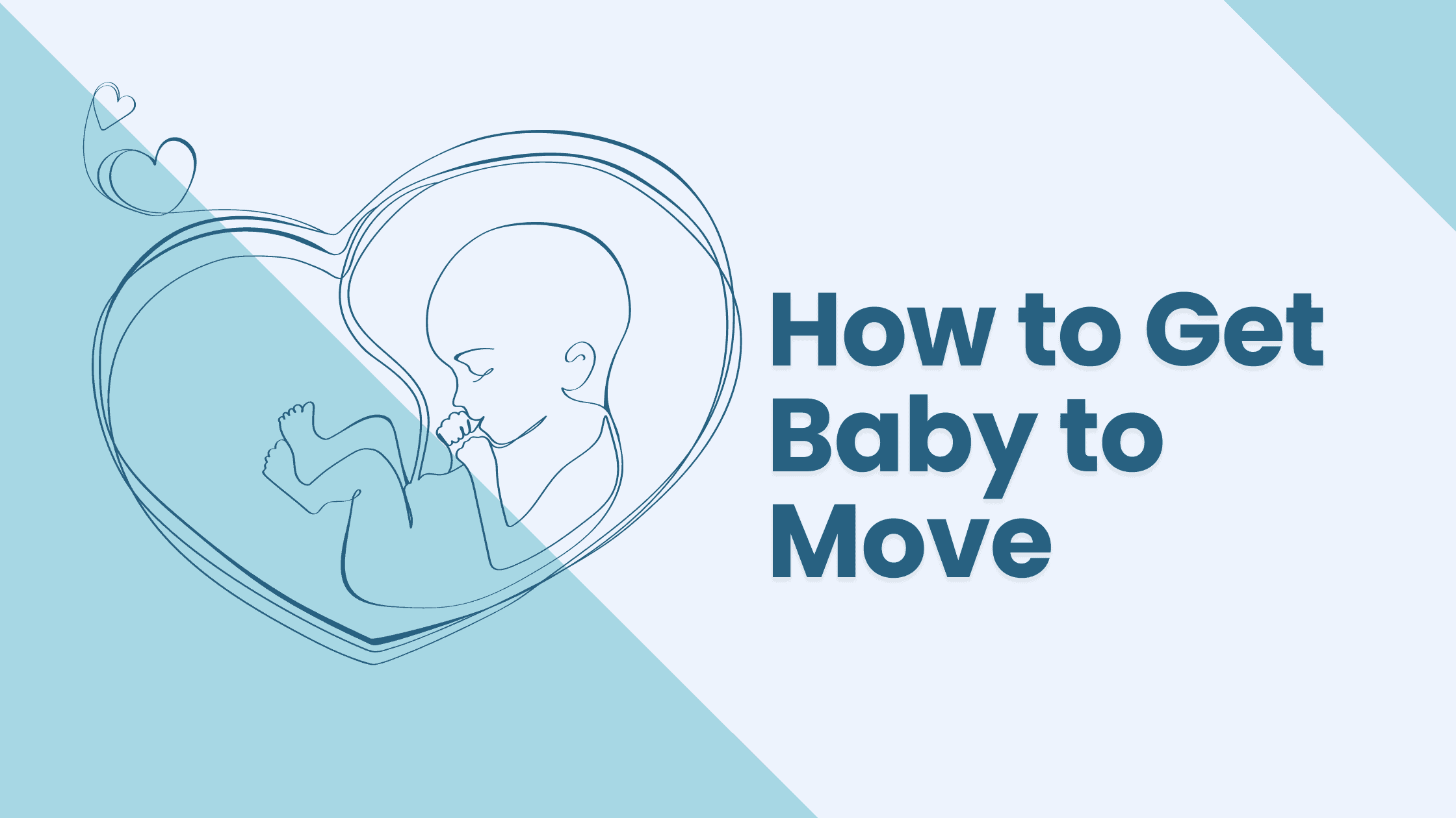 how to get baby to move